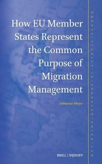 Produktbild: How EU Member States Represent the Common Purpose of Migration Management