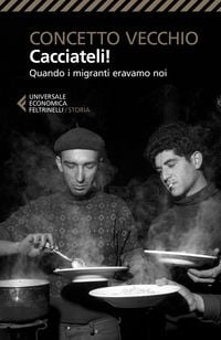 Produktbild: Cacciateli! Quando i migranti eravamo noi