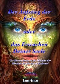 Produktbild: Der Aufstieg der Erde oder das Erwachen Deiner Seele (Buch)