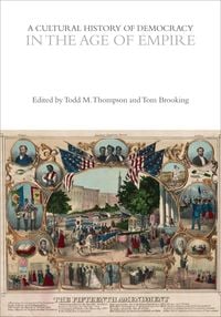 Produktbild: A Cultural History of Democracy in the Age of Empire