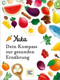 Yuka - Dein Kompass zur gesunden Ernährung von Julie Chapon