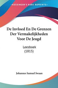 Produktbild: De Invloed En De Grenzen Der Vermakelijkheden Voor De Jeugd