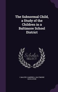 Produktbild: The Subnormal Child, a Study of the Children in a Baltimore School District