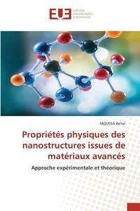 Produktbild: Propri&eacute;t&eacute;s physiques des nanostructures issues de mat&eacute;riaux avanc&eacute;s