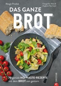 Produktbild: Restlos gl&uuml;cklich: Die No-Waste-Brotrestek&uuml;che