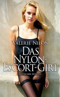 Produktbild: Das Nylon-Escort-Girl 1 - Erotischer Roman