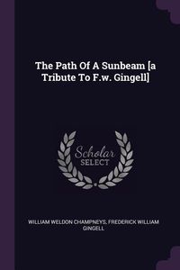 Produktbild: The Path Of A Sunbeam [a Tribute To F.w. Gingell]