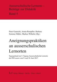 Produktbild: Aneignungspraktiken an ausserschulischen Lernorten