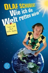 Produktbild: Wie ich die Welt retten w&uuml;rde, wenn ich Zeit daf&uuml;r h&auml;tte