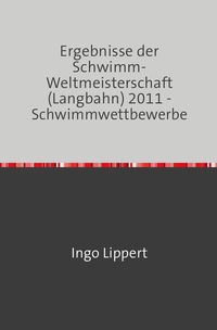 Bild vom Artikel Sportstatistik / Ergebnisse der Schwimm-Weltmeisterschaft (Langbahn) 2011 - Schwimmwettbewerbe vom Autor Ingo Lippert