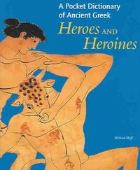 Produktbild: A Pocket Dictionary of Ancient Greek Heroes and Heroines