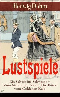 Produktbild: Lustspiele: Ein Schuss ins Schwarze + Vom Stamm der Asra + Die Ritter vom Goldenen Kalb