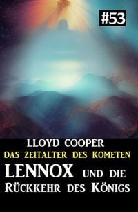 Produktbild: Lennox und die R&uuml;ckkehr des K&ouml;nigs: Das Zeitalter des Kometen 53