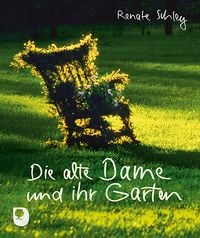 Bild vom Artikel Die alte Dame und ihr Garten vom Autor Renate Schley