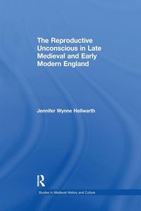 Produktbild: The Reproductive Unconscious in Late Medieval and Early Modern England