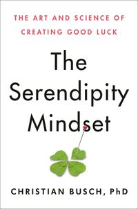 Bild vom Artikel The Serendipity Mindset: The Art and Science of Creating Good Luck vom Autor Christian Busch