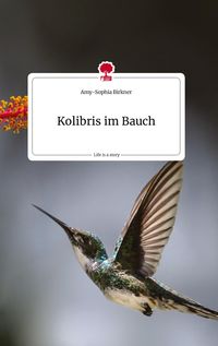 Produktbild: Kolibris im Bauch. Life is a Story - story.one