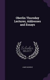 Produktbild: Oberlin Thursday Lectures, Addresses and Essays