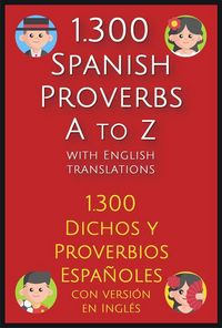 Produktbild: 1.300 Spanish Proverbs A to Z with English Translations