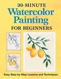Produktbild: 30-Minute Watercolor Painting for Beginners