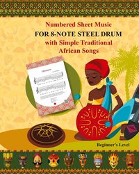 Produktbild: Numbered Sheet Music for 8-Note Steel Drum with Simple Traditional African Songs