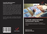 Produktbild: Czynniki determinuj&iquest;ce rentowno&iquest;&iquest; banku
