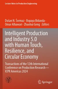 Produktbild: Intelligent Production and Industry 5.0 with Human Touch, Resilience, and Circular Economy