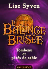 Produktbild: La Balance bris&eacute;e, T1.5 : Tombeau et p&acirc;t&eacute;s de sable