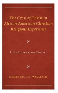 Produktbild: The Cross of Christ in African American Christian Religious Experience