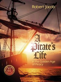 Produktbild: A Pirate's Life in the Golden Age of Piracy