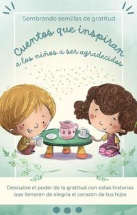 Produktbild: Sembrando semillas de gratitud Cuentos que inspiran a los ni&ntilde;os a ser agradecidos