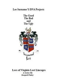 Produktbild: Lee Surname Y-DNA Projects: The Good The Bad and The Ugly (Lees of Virginia Lost Lineages a Series by Jacqueli Finley, #8)