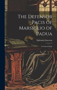 Produktbild: The Defensor Pacis of Marsiglio of Padua: A Critical Study