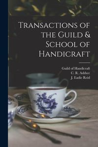 Produktbild: Transactions of the Guild & School of Handicraft