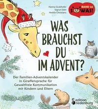 Produktbild: Was brauchst du im Advent? Der Familien-Adventskalender in Giraffensprache f&uuml;r Gewaltfreie Kommunikation mit Kindern und Eltern