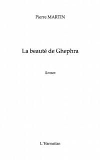 Bild vom Artikel La Beaute De Ghephra vom Autor Pierre Martin