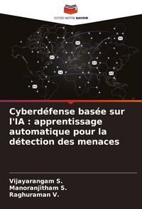 Produktbild: Cyberd&eacute;fense bas&eacute;e sur l'IA : apprentissage automatique pour la d&eacute;tection des menaces