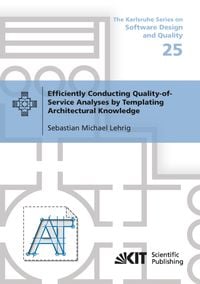 Produktbild: Efficiently Conducting Quality-of-Service Analyses by Templating Architectural Knowledge
