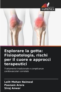Produktbild: Esplorare la gotta: Fisiopatologia, rischi per il cuore e approcci terapeutici