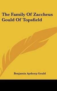 Produktbild: Gould, B: Family Of Zaccheus Gould Of Topsfield