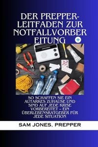 Produktbild: DER PREPPER-LEITFADEN ZUR NOTFALLVORBEREITUNG