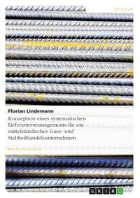 Produktbild: Konzeption eines systematischen Lieferantenmanagements f&uuml;r ein mittelst&auml;ndisches Guss- und Stahlteilhandelsunternehmen