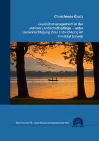 Produktbild: Qualit&auml;tsmanagement in der aktiven Landschaftspflege &ndash; unter Ber&uuml;cksichtigung ihrer Entwicklung im Freistaat Bayern