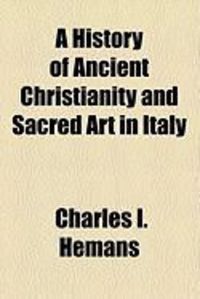 Produktbild: A History of Ancient Christianity and Sacred Art in Italy