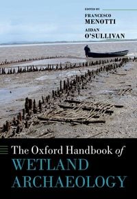 Produktbild: The Oxford Handbook of Wetland Archaeology