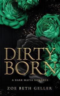 Produktbild: Dirty Born A Dark Mafia Romance