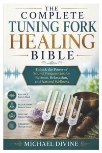 Produktbild: The Complete Tuning Fork Healing Bible