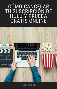 Produktbild: C&oacute;mo Cancelar tu Suscripci&oacute;n de Hulu y Prueba Gratis Online