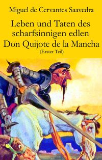 Produktbild: Leben und Taten des scharfsinnigen edlen Don Quijote de la Mancha (Erster Teil)