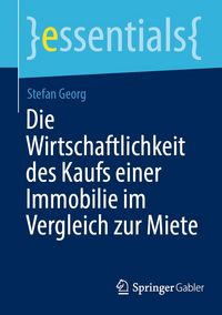 Produktbild: Die Wirtschaftlichkeit des Kaufs einer Immobilie im Vergleich zur Miete